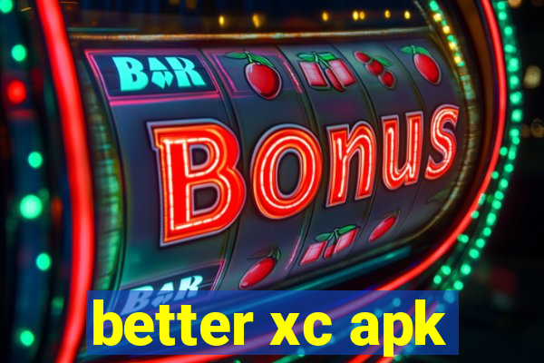 better xc apk